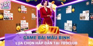 Chi tiết về bài Mậu Binh đã được chúng tôi chia sẻ