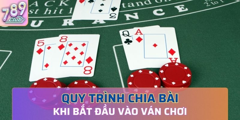 Bắt đầu quy trình chia bài khi tiến vào ván chơi