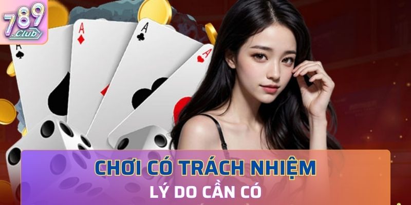 Lý do cần phải có trách nhiệm khi chơi