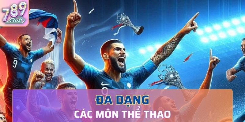 Cổng game 789Club đa dạng các môn thể thao