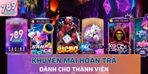 chương trình khuyến mãi hoàn trả 789Club