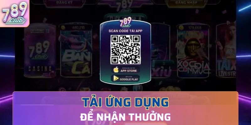 Tải ứng dụng về điện thoại cũng sẽ được tặng thưởng