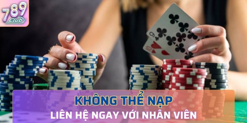 Liên hệ với nhân viên CSKH để tìm hướng giải quyết