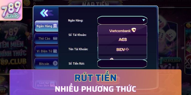 Nhiều cách rút tiền khác nhau để bạn lựa chọn