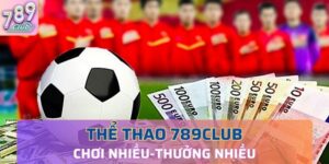 Thể thao 789Club ngày càng được yêu thích