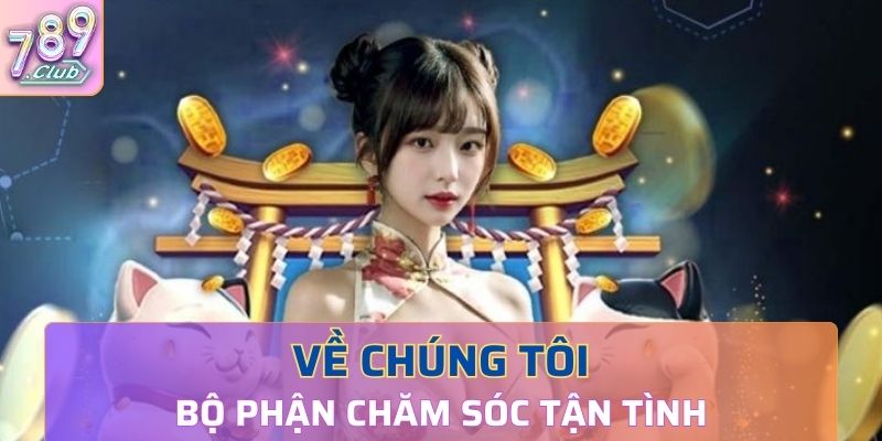 Bộ phận chăm sóc tận tình cho người chơi