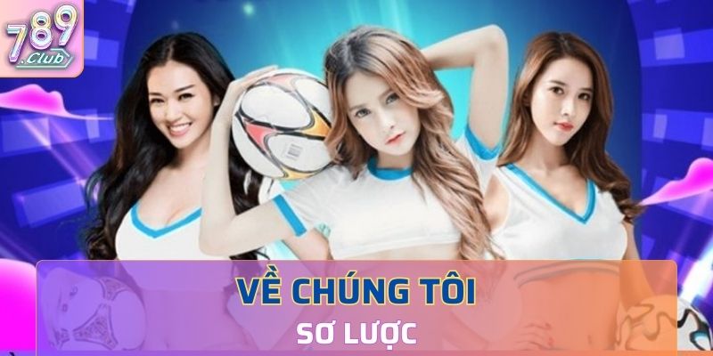 Sơ lược về chúng tôi 789Club