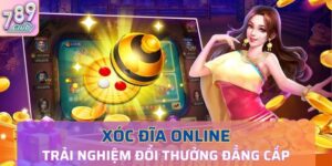 khám phá thế giới Xóc đĩa online